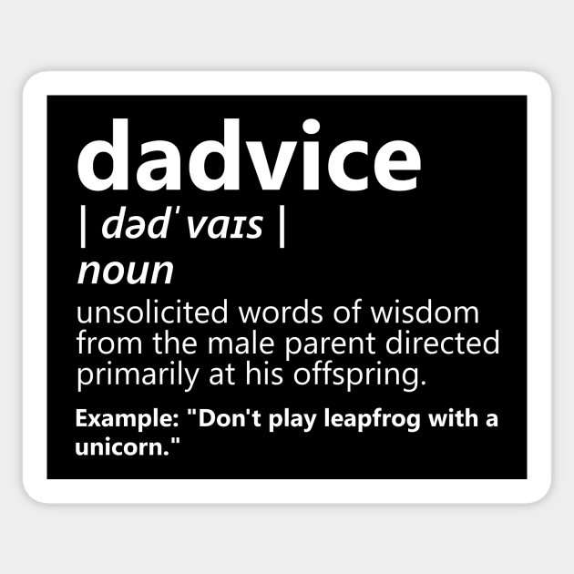 Dadvice - Best Dads Have The Best Dadvice Sticker by Bigfinz